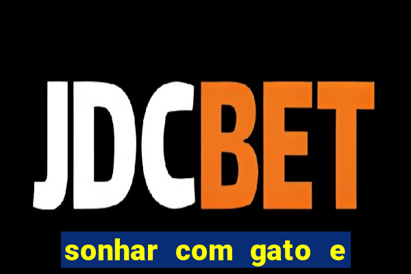 sonhar com gato e cachorro juntos jogo do bicho